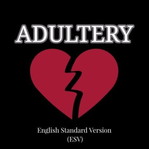 “Broken red heart graphic with the word ‘Adultery’ in bold letters, labeled English Standard Version (ESV) Bible verse from Pathway365’s ‘There’s a Scripture for That’ series.”