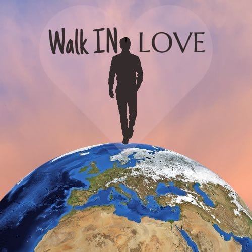 Walk In Love Every Day 7