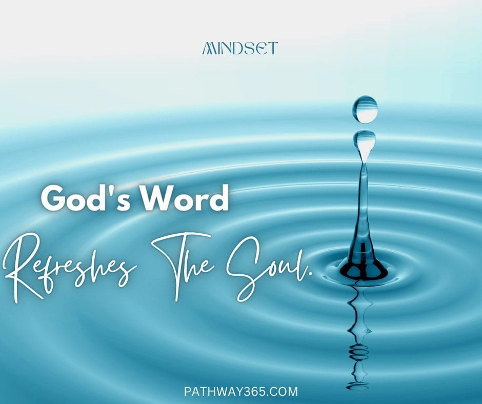 Calming image of a water droplet creating ripples with the words “God’s Word Refreshes the Soul” representing spiritual renewal through Scripture.