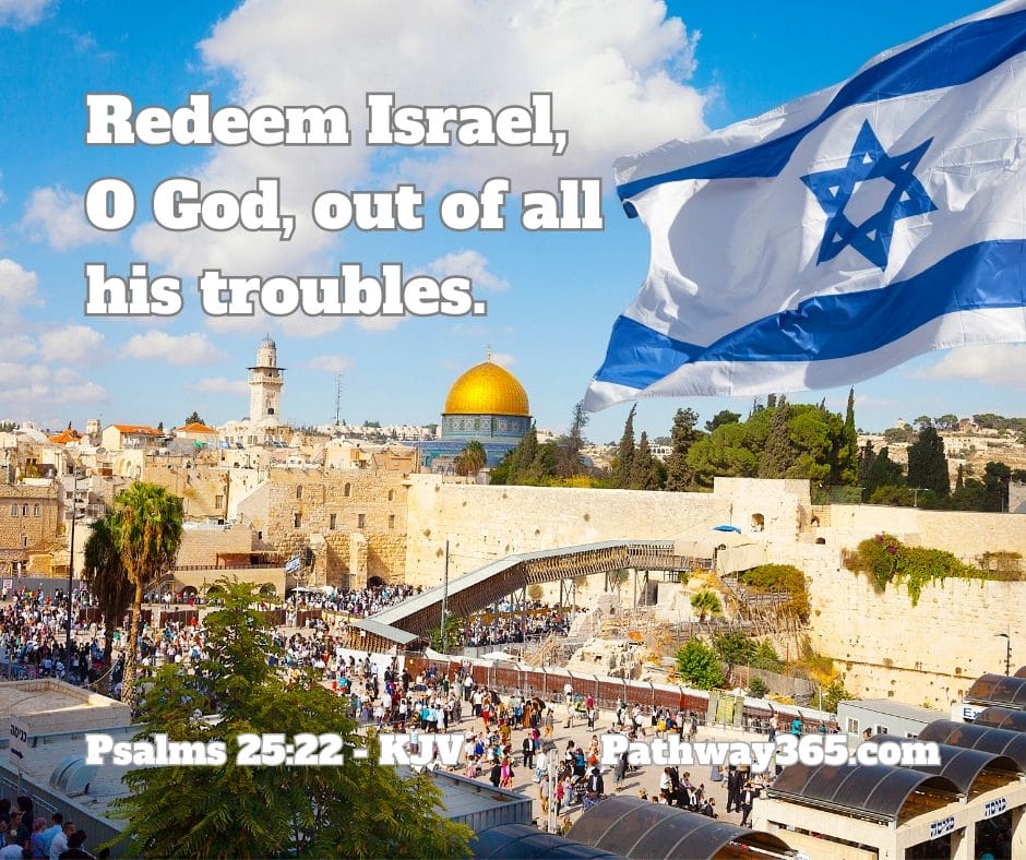Psalms 2522 - KJV 22. Redeem Israel, O God, out of all his troubles. Home Page 48