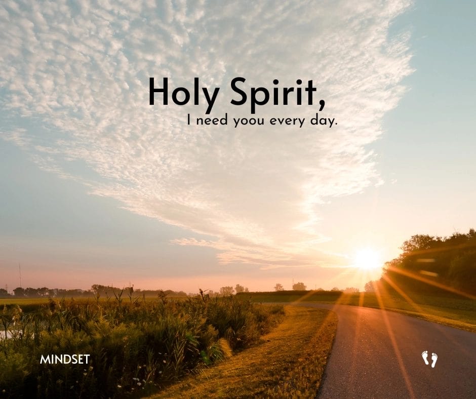 “Sunrise over a quiet open road with soft golden light breaking through clouds. Text reads: ‘Holy Spirit, I need You every day,’ symbolizing daily dependence on God’s guidance and presence.”