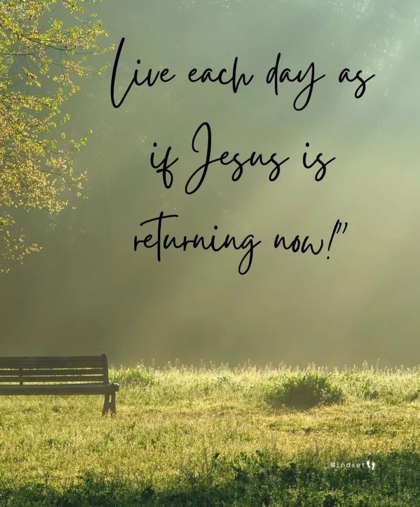 “A peaceful park scene at sunrise with a bench under soft light. Text reads: ‘Live each day as if Jesus is returning now,’ symbolizing readiness and eternal perspective.”