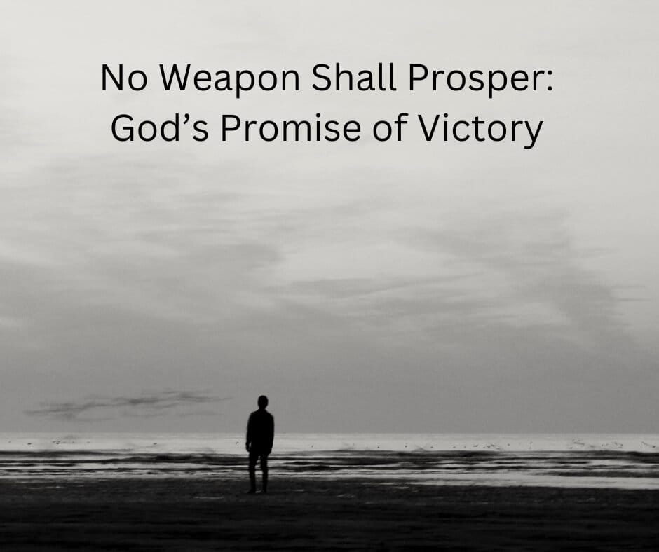 No Weapon Shall Prosper: God’s Promise of Victory - Steps Towards Eternity Daily Devotional 5