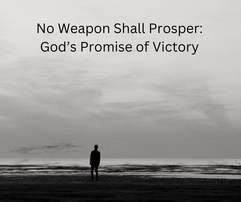 No Weapon Shall Prosper: God’s Promise of Victory - Steps Towards Eternity Daily Devotional 7