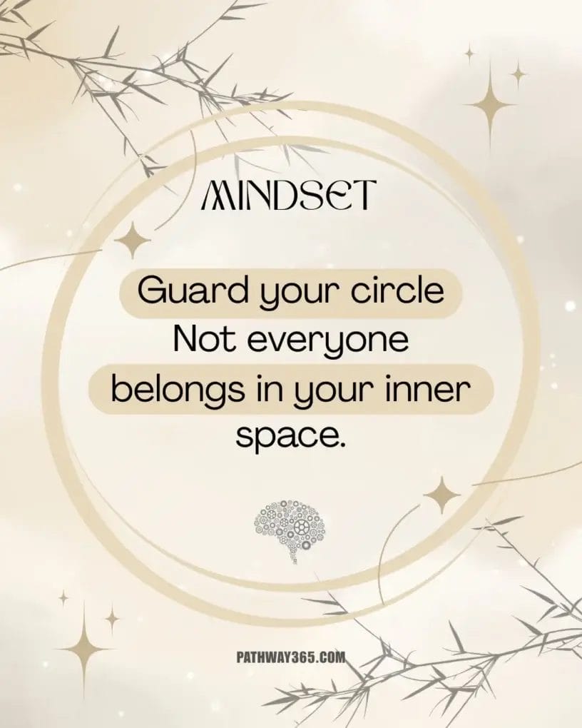 “A soft neutral mindset graphic reading: ‘Guard your circle. Not everyone belongs in your inner space,’ surrounded by symbolic thorns and a protective circle design.”